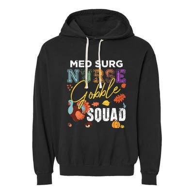 Med Surg Nurse Gobble Squad Thanksgiving Fall Garment-Dyed Fleece Hoodie