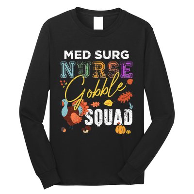 Med Surg Nurse Gobble Squad Thanksgiving Fall Long Sleeve Shirt