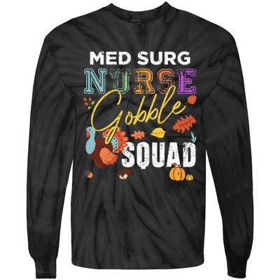 Med Surg Nurse Gobble Squad Thanksgiving Fall Tie-Dye Long Sleeve Shirt