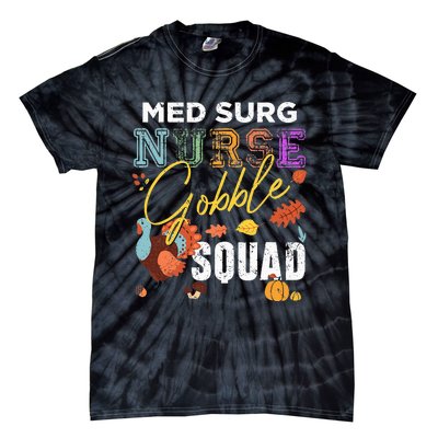 Med Surg Nurse Gobble Squad Thanksgiving Fall Tie-Dye T-Shirt