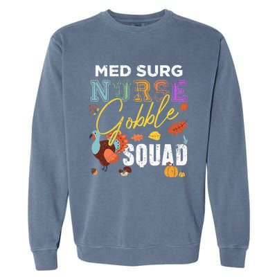 Med Surg Nurse Gobble Squad Thanksgiving Fall Garment-Dyed Sweatshirt