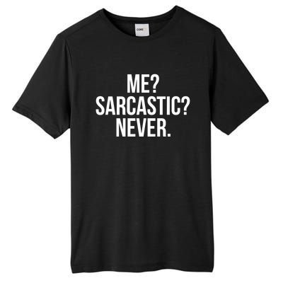 Me? Sarcastic? Never. Funny Tall Fusion ChromaSoft Performance T-Shirt