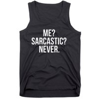 Me? Sarcastic? Never. Funny Tank Top