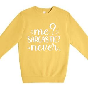 Me Sarcastic Never Funny Saying Premium Crewneck Sweatshirt