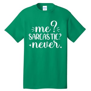 Me Sarcastic Never Funny Saying Tall T-Shirt