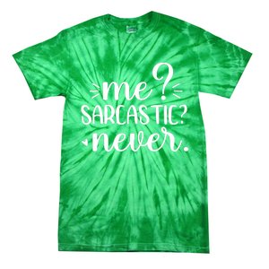 Me Sarcastic Never Funny Saying Tie-Dye T-Shirt