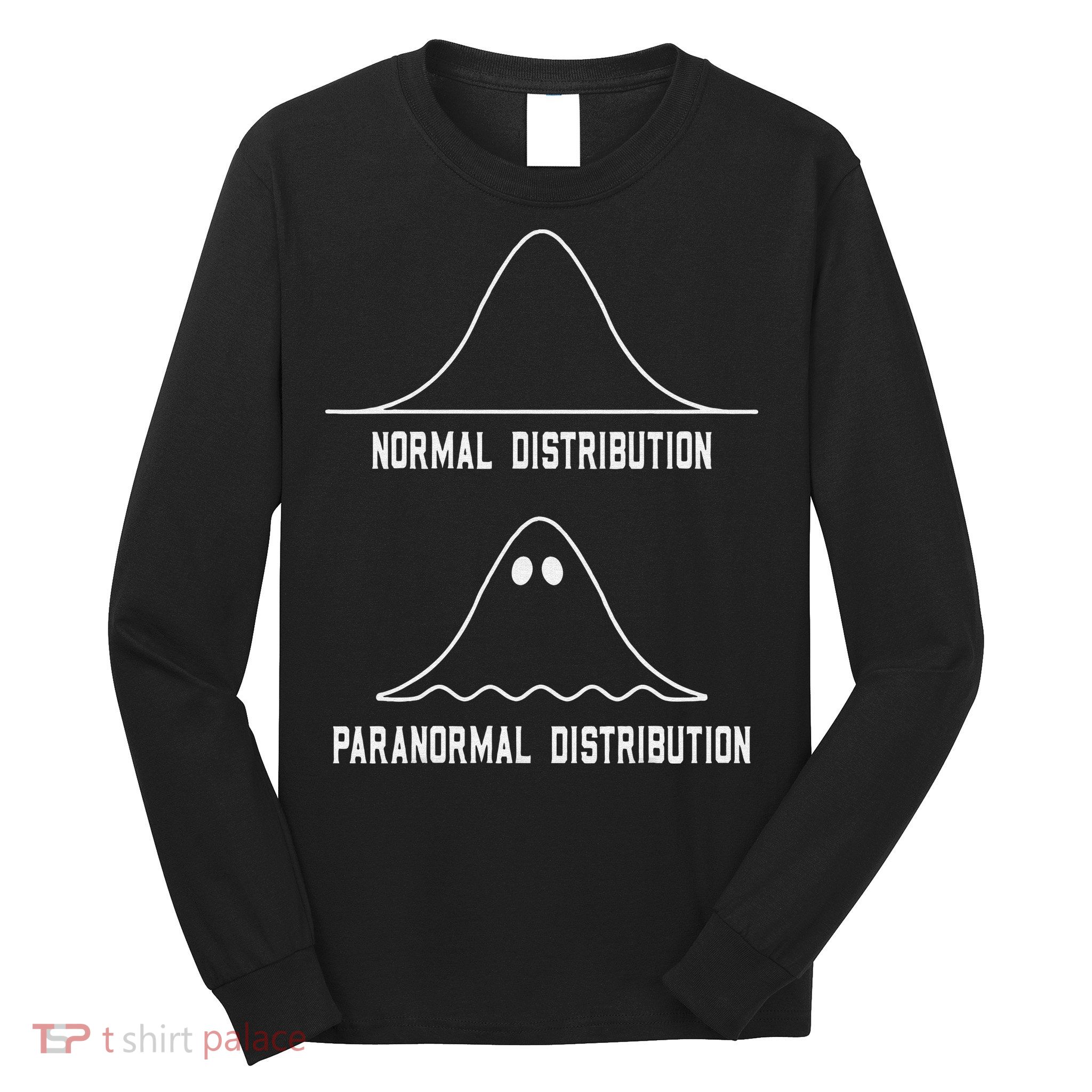 Math Statistics Normal Paranormal Distribution Teacher Long Sleeve Shirt