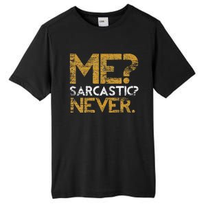 Me Sarcastic Never Dark Humour Funny Jokes Smart Sarcasm Tall Fusion ChromaSoft Performance T-Shirt