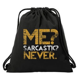 Me Sarcastic Never Dark Humour Funny Jokes Smart Sarcasm Drawstring Bag