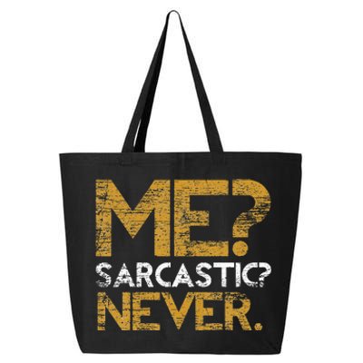 Me Sarcastic Never Dark Humour Funny Jokes Smart Sarcasm 25L Jumbo Tote