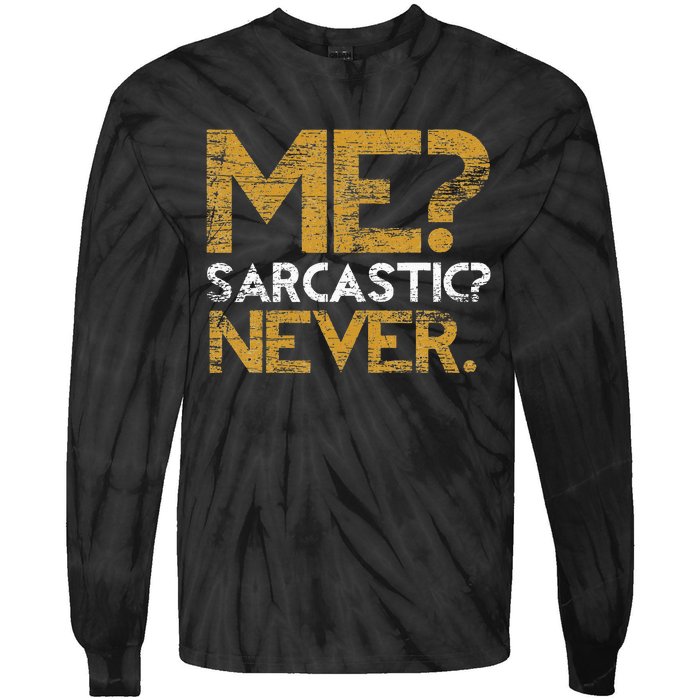 Me Sarcastic Never Dark Humour Funny Jokes Smart Sarcasm Tie-Dye Long Sleeve Shirt