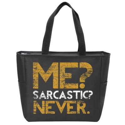 Me Sarcastic Never Dark Humour Funny Jokes Smart Sarcasm Zip Tote Bag