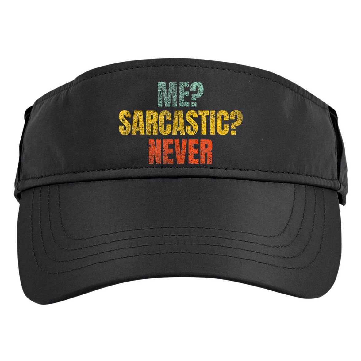 Me Sarcastic Never Funny Sarcasm Adult Drive Performance Visor