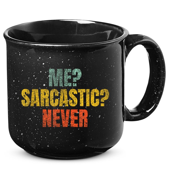 Me Sarcastic Never Funny Sarcasm 15oz Campfire Ceramic Mug