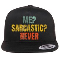 Me Sarcastic Never Funny Sarcasm Flat Bill Trucker Hat