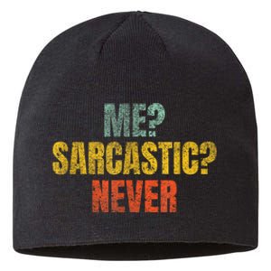 Me Sarcastic Never Funny Sarcasm Sustainable Beanie