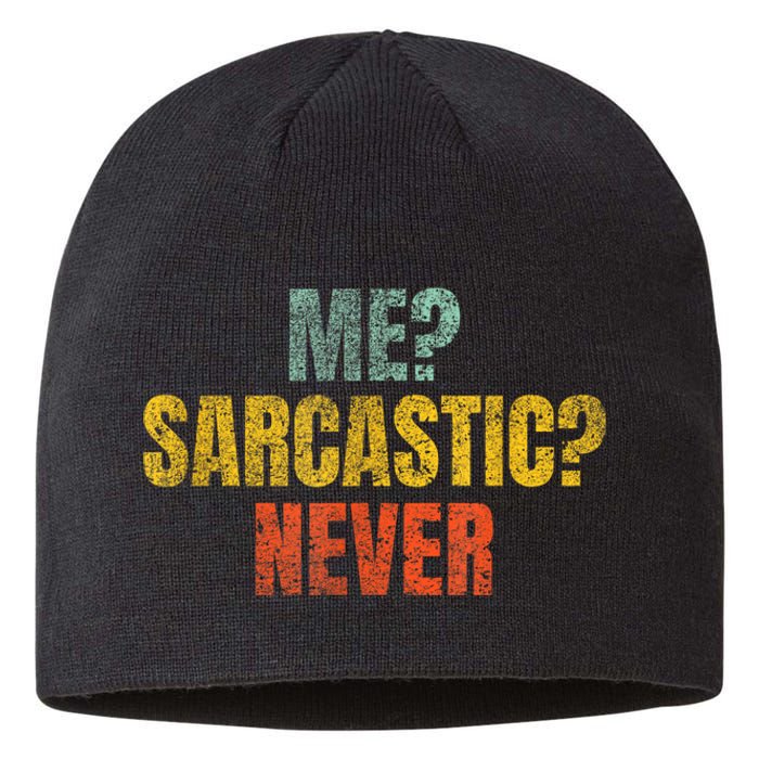 Me Sarcastic Never Funny Sarcasm Sustainable Beanie