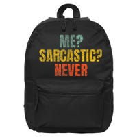 Me Sarcastic Never Funny Sarcasm 16 in Basic Backpack