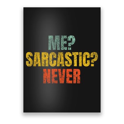 Me Sarcastic Never Funny Sarcasm Poster