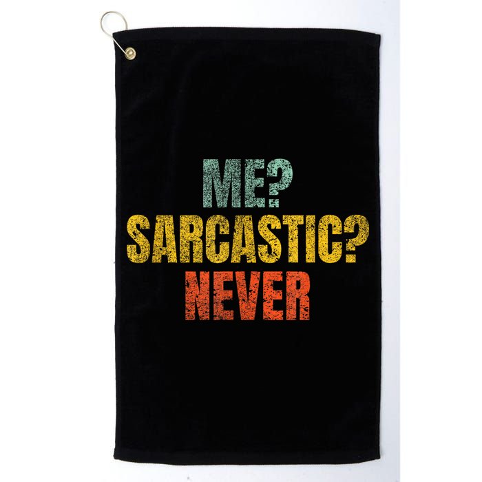 Me Sarcastic Never Funny Sarcasm Golf Towel