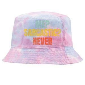 Me Sarcastic Never Funny Sarcasm Tie-Dyed Bucket Hat