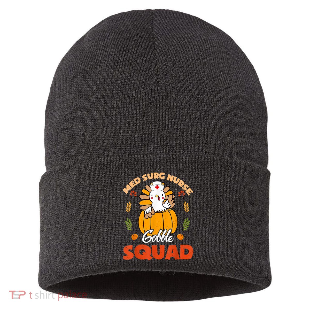Med Surg Nurse Gobble Squad Turkey RN Thanksgiving Matching Sustainable Knit Beanie