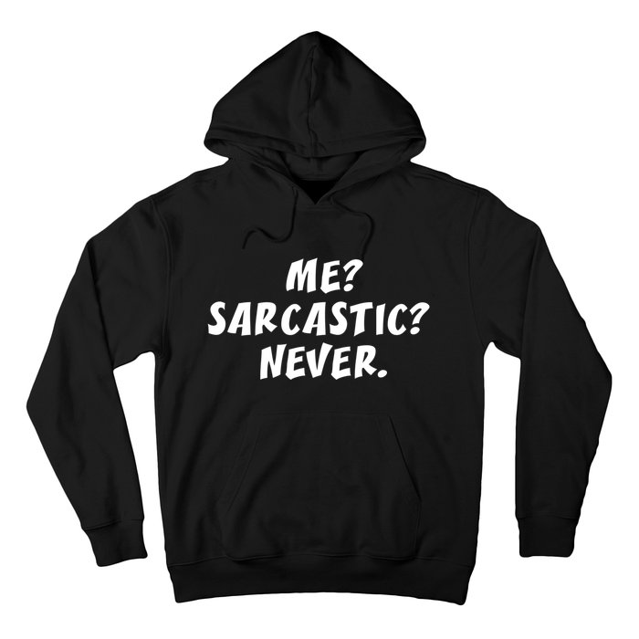 Me Sarcastic Never Great Gift Funny Sayings Gift Hoodie