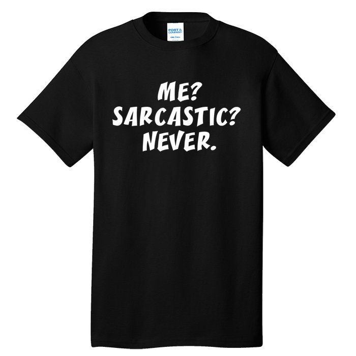 Me Sarcastic Never Great Gift Funny Sayings Gift Tall T-Shirt