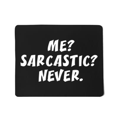 Me Sarcastic Never Great Gift Funny Sayings Gift Mousepad