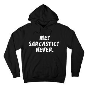 Me Sarcastic Never Great Gift Funny Sayings Gift Tall Hoodie