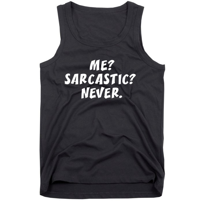 Me Sarcastic Never Great Gift Funny Sayings Gift Tank Top