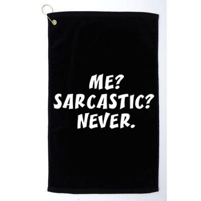 Me Sarcastic Never Great Gift Funny Sayings Gift Platinum Collection Golf Towel