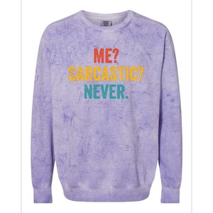 Me Sarcastic Never Funny Sarcastic Quote Colorblast Crewneck Sweatshirt