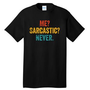 Me Sarcastic Never Funny Sarcastic Quote Tall T-Shirt