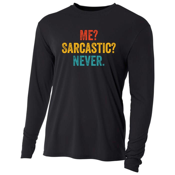 Me Sarcastic Never Funny Sarcastic Quote Cooling Performance Long Sleeve Crew