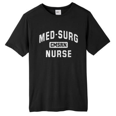 Medical Surgical Nursing Gift Cmsrn Med Surg Nurse Gift Tall Fusion ChromaSoft Performance T-Shirt