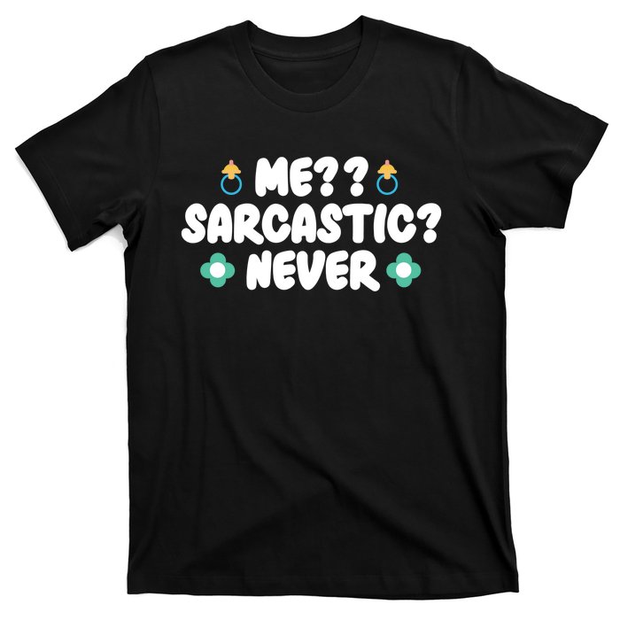 Me Sarcastic Never T-Shirt