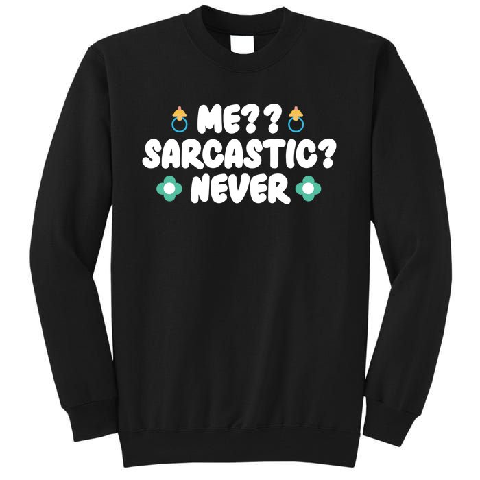 Me Sarcastic Never Tall Sweatshirt