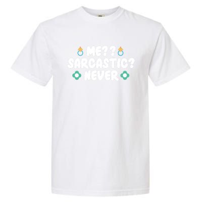 Me Sarcastic Never Garment-Dyed Heavyweight T-Shirt