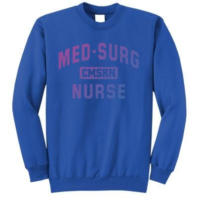 Medical Surgical Nursing Gift Cmsrn Med Surg Nurse Gift Tall Sweatshirt