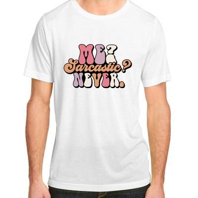 Me? Sarcastic? Never Adult ChromaSoft Performance T-Shirt