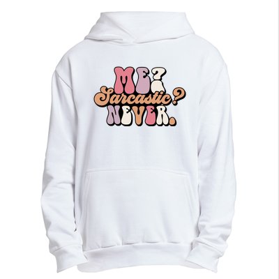 Me? Sarcastic? Never Urban Pullover Hoodie