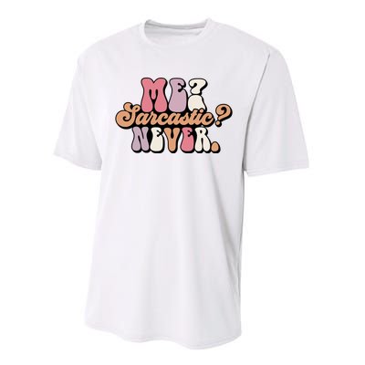 Me? Sarcastic? Never Performance Sprint T-Shirt