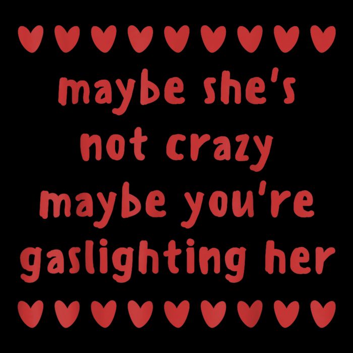 Maybe She’S Not Crazy Maybe You’Re Gaslighting Her Drawstring Bag