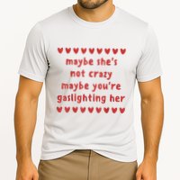 Maybe She’S Not Crazy Maybe You’Re Gaslighting Her Cooling Performance Crew T-Shirt