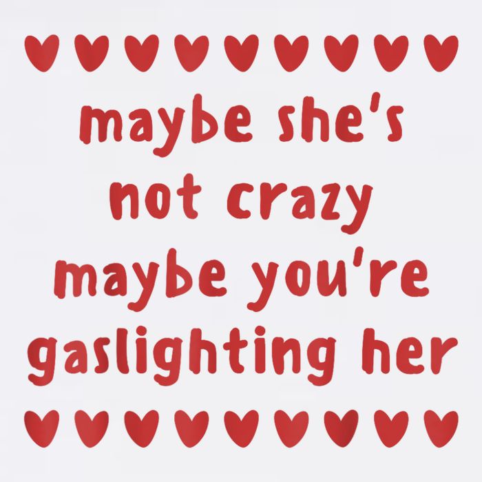 Maybe She’S Not Crazy Maybe You’Re Gaslighting Her Cooling Performance Crew T-Shirt