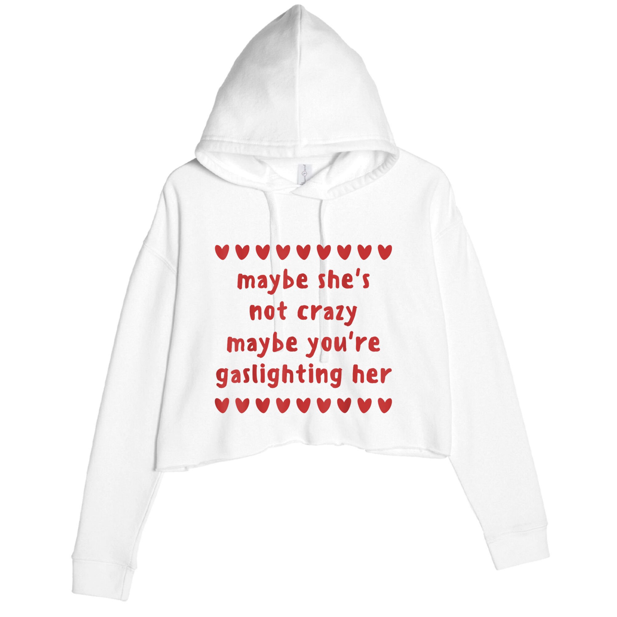 Maybe She’S Not Crazy Maybe You’Re Gaslighting Her Crop Fleece Hoodie
