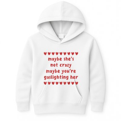Maybe She’S Not Crazy Maybe You’Re Gaslighting Her Kids Hoodie