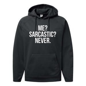 Me? Sarcastic? Never. Funny Performance Fleece Hoodie