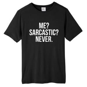 Me? Sarcastic? Never. Funny Tall Fusion ChromaSoft Performance T-Shirt